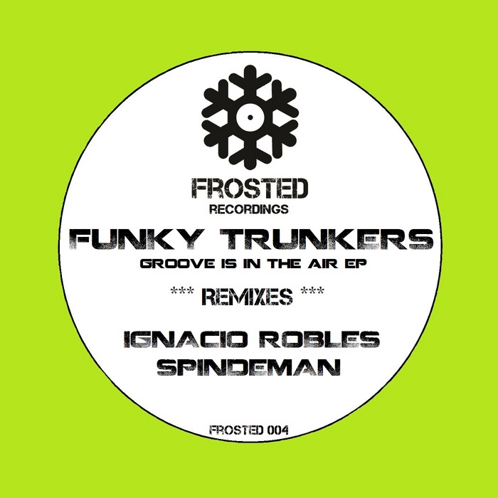 Funky Trunkers - Groove Is In The Air EP