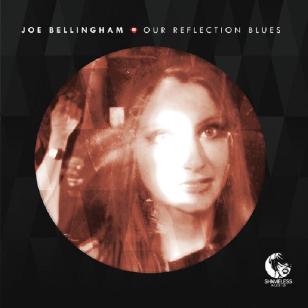 Joe Bellingham - Our Reflection Blues