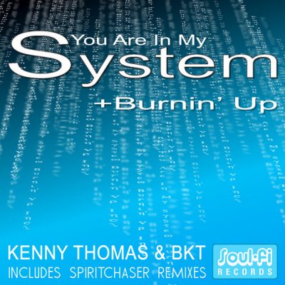 Kenny Thomas, BKT - You Are In My System - Burnin' Up (Incl. Spiritchaser & Soulfunktion Remixes)