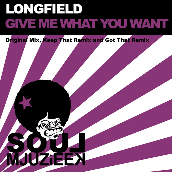Longfield - Give Me What You Got