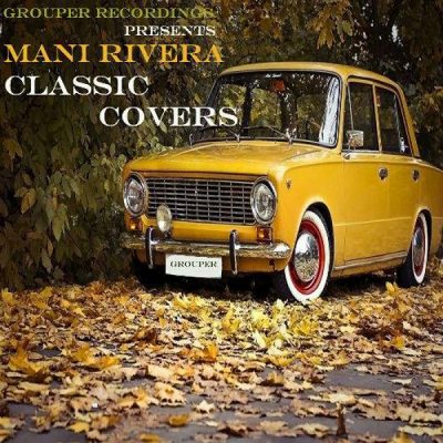 Mani Rivera - Classic Covers EP