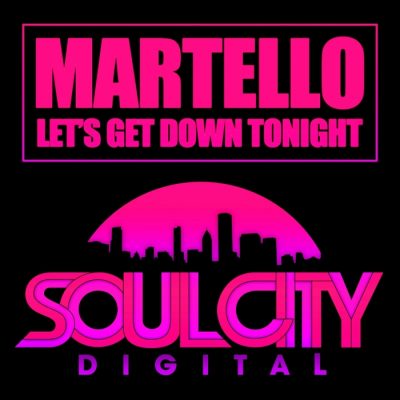 Martello - Let's Get Down Tonight