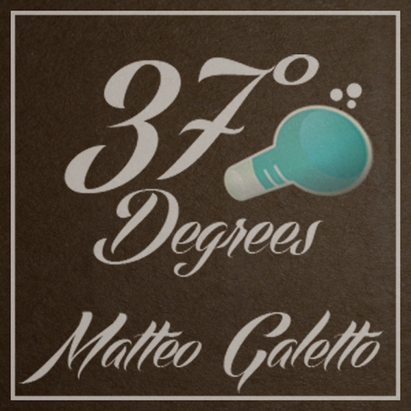 Matteo Galetto - 37 Degrees