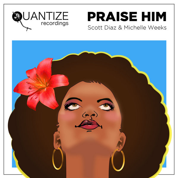 Michelle Weeks, Scott Diaz - Praise Him