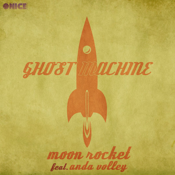 Moon Rocket, Anda Volley - Ghost Machine