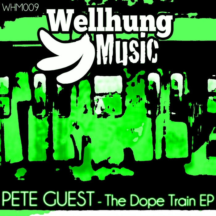Pete Guest - The Dope Train EP