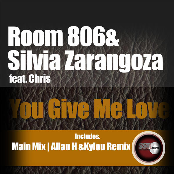 Room 806 & Silvia Zaragoza Feat Chris - You give me love