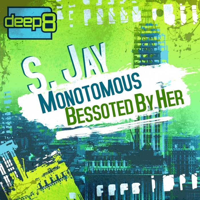 S. Jay - Monotomous-Besotted By Her