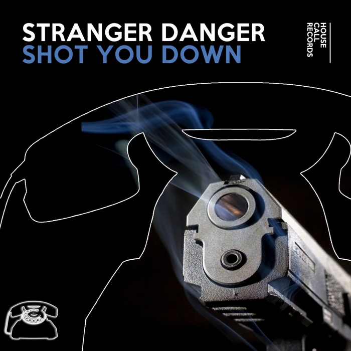 Stranger Danger - Shot You Down