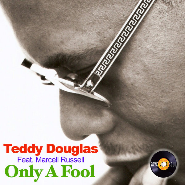 Teddy Douglas, Marcell Russell - Only A Fool