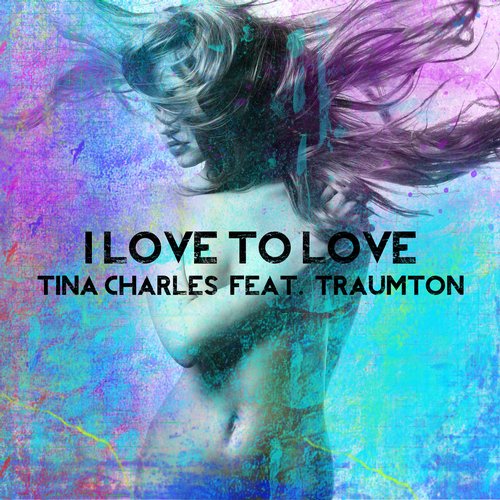 Tina Charles, Traumton - I Love to Love