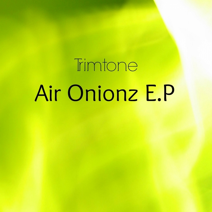 Trimtone - Air Onionz E.P