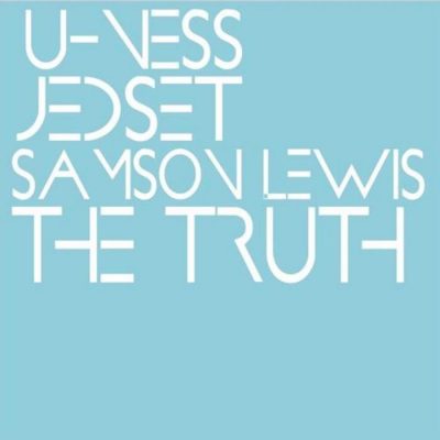 U-Ness, Jed Set, Samson Lewis - The Truth