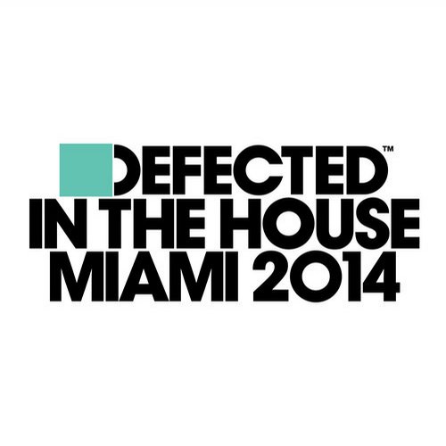 VA - Defected In The House Miami 2014 (Unmixed)