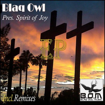 Blaq Owl - Spirit of Joy Remixes EP