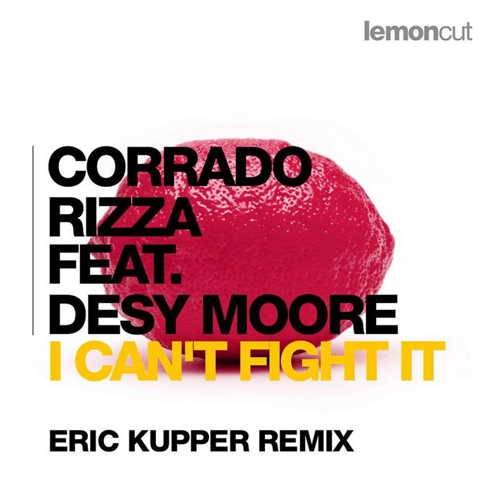 Corrado Rizza, Desy Moore - I Can't Fight It (Eric Kupper Remix)