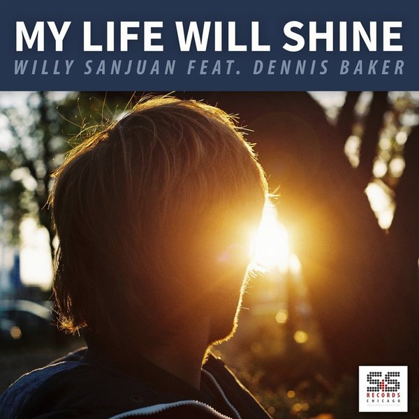 Dennis Baker, Willy Sanjuan - My Life Will Shine