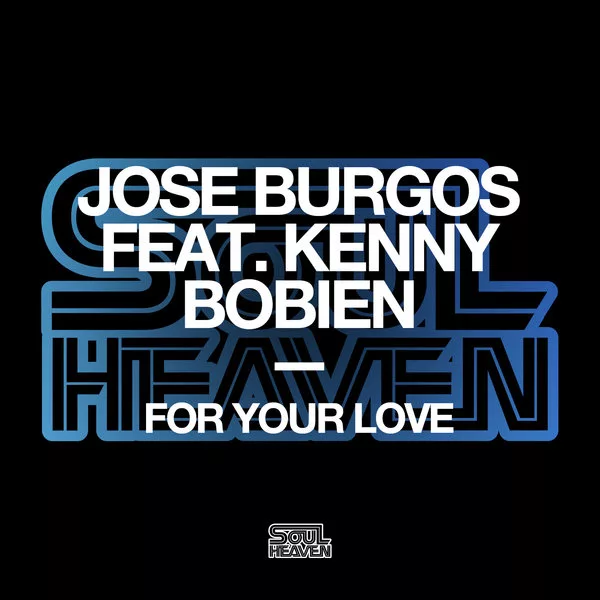 Jose Burgos, Kenny Bobien - For Your Love