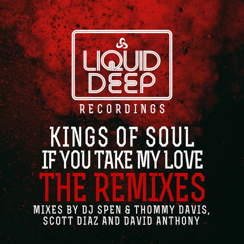 Kings Of Soul - If You Take My Love (The Remixes)