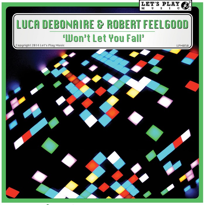 Luca Debonaire, Robert Feelgood - Won't Let You Fall