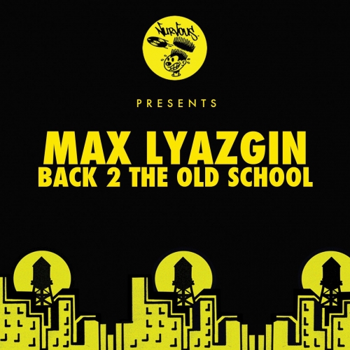 Max Lyazgin - Back 2 The Old School EP