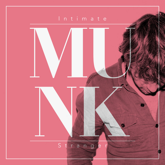 Munk - Intimate Stranger