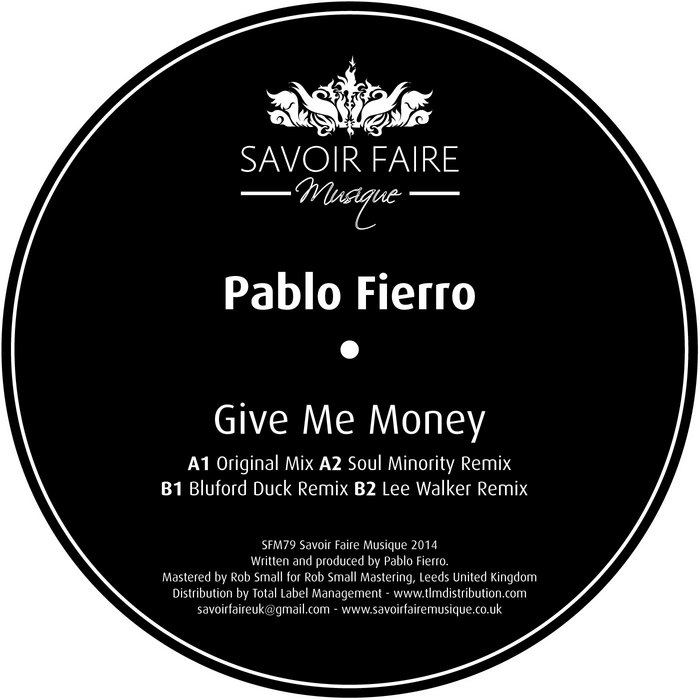Pablo Fierro - Give Me Money (+Soul Minority remix)