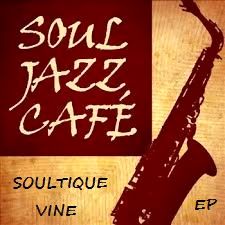 Soultique Vine - Soul Jazz Cafe