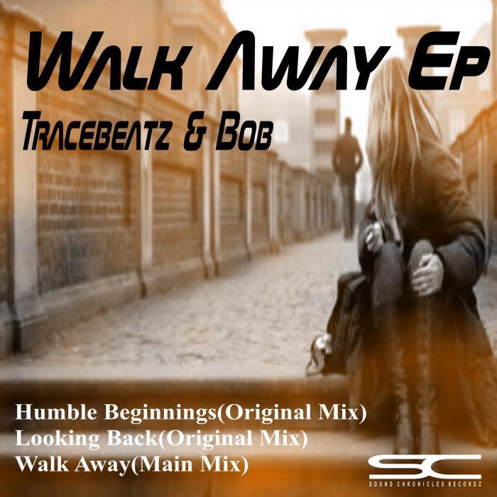 Tracebeatz & Bob - Walk Away EP
