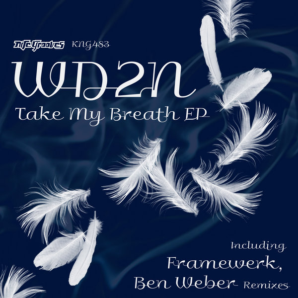 WD2N - Take My Breath EP (+Ben Weber, Framewerk Remix)