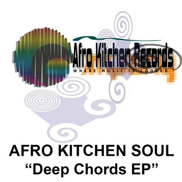 Afro Kitchen Soul - Deep Chords EP