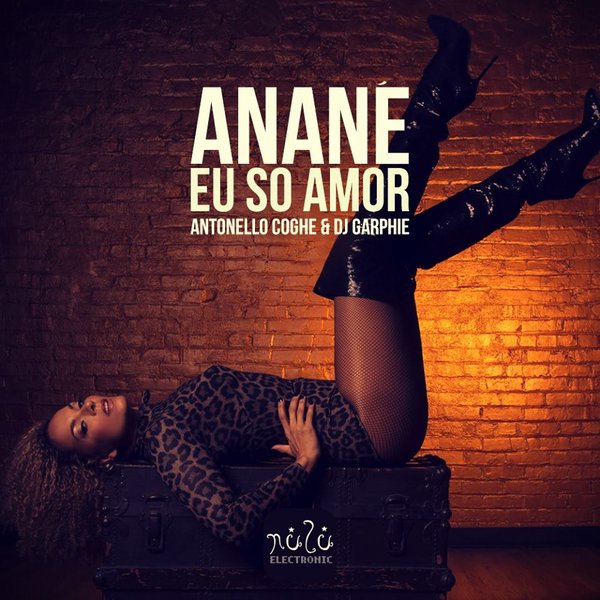 Anane - Eu So Amor (Antonello Coghe & DJ Garphie Mixes)