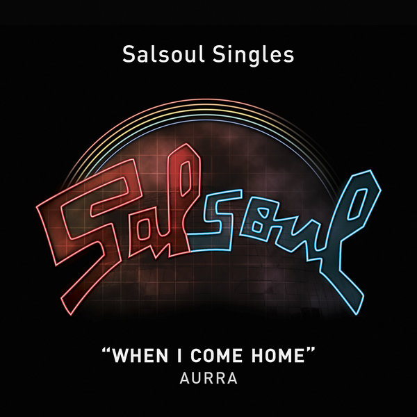Aurra - When I Come Home