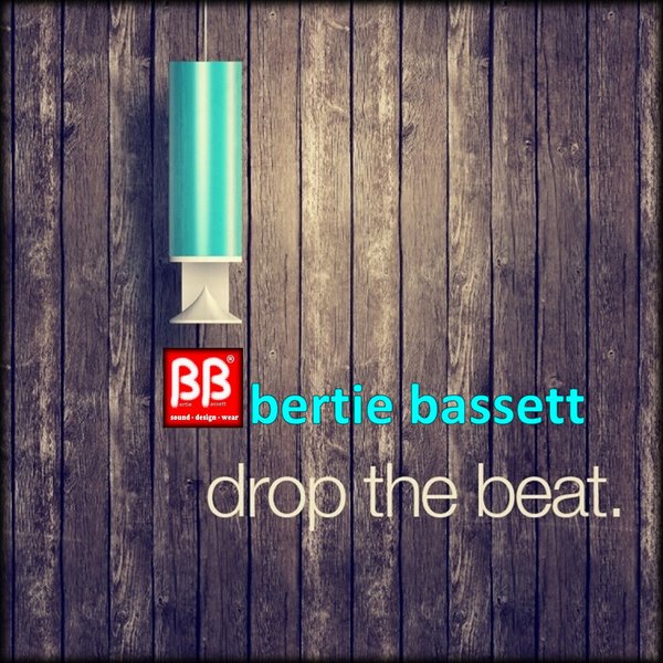 Bertie Bassett - Drop The Beat