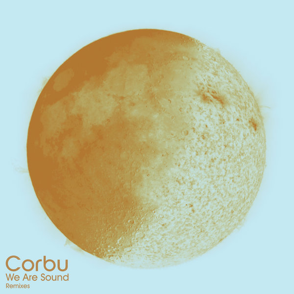 Corbu - We Are Sound (Remixes)