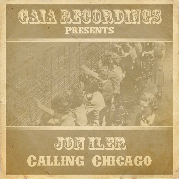 Jon Iler - Calling Chicago The Remixes