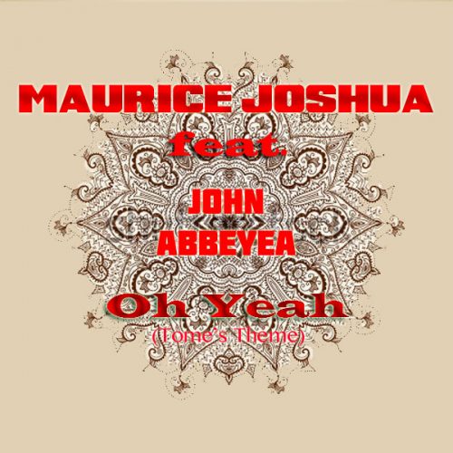 00-Maurice Joshua Ft John Abbeyea-Oh Yeah (Tome's Theme)-2014-