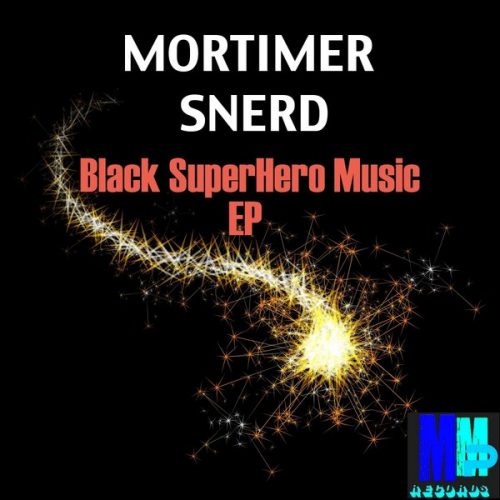 00-Mortimer Snerd III-Black Superhero Music EP-2014-