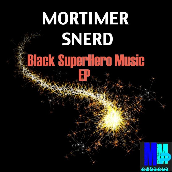 Mortimer Snerd III - Black Superhero Music EP