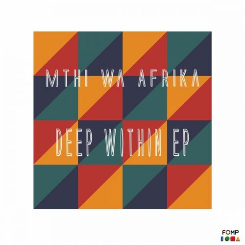 00-Mthi Wa Afrika-Deep Within EP-2014-