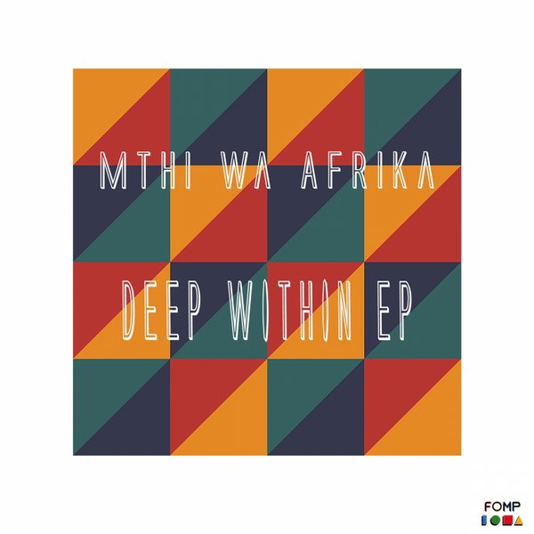Mthi Wa Afrika - Deep Within EP