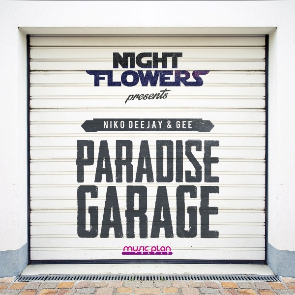 Night Flowers Presents Niko Deejay & Gee - Paradise Garage