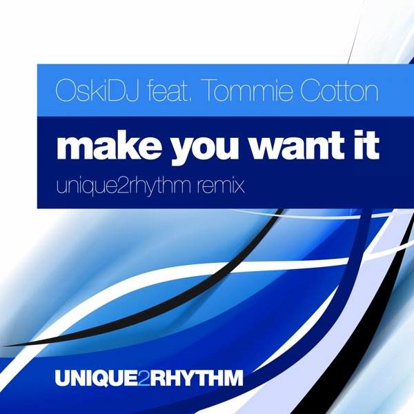 Oskidj Ft Tommie Cotton - Make You Want It
