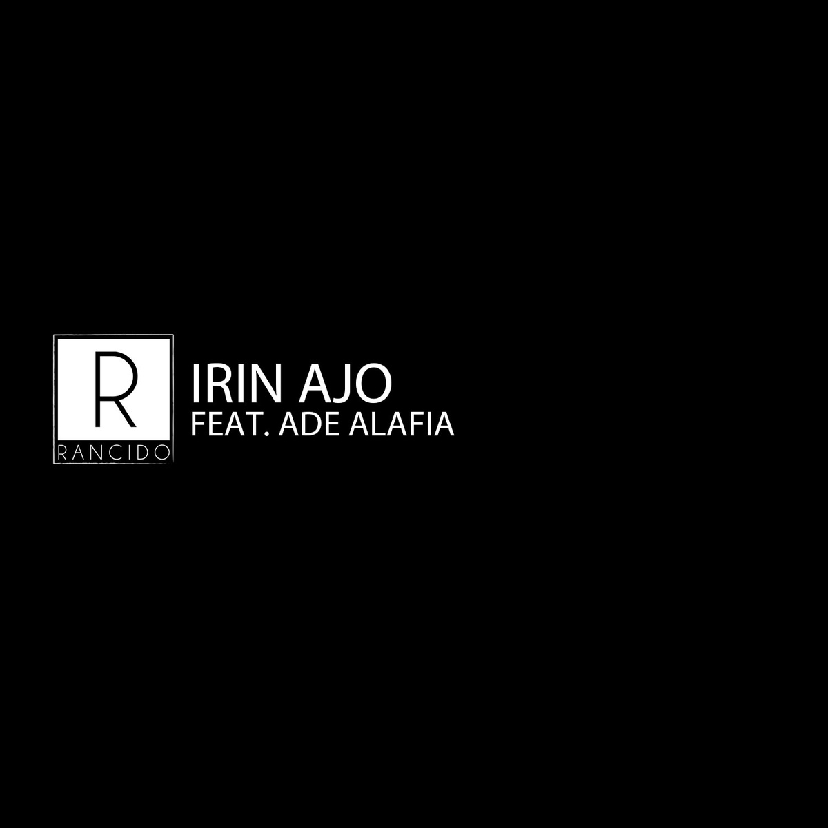 Rancido feat. Ade Alafia - Irin Ajo