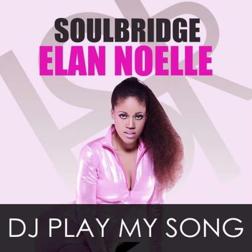 00-Soulbridge Ft Elan Noelle-Dj Play My Song-2014-