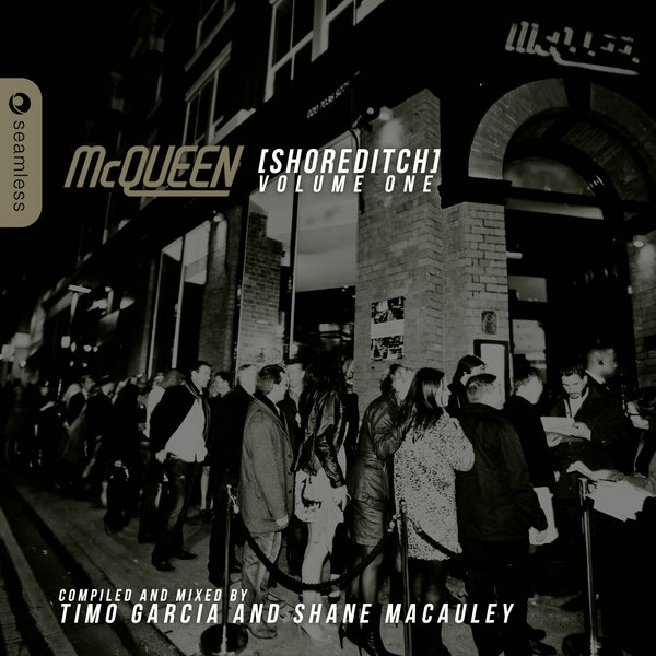 VA - Mcqueen Shoreditch Vol 1 Compiled and Mixed By Timo Garcia and Shane Macauley
