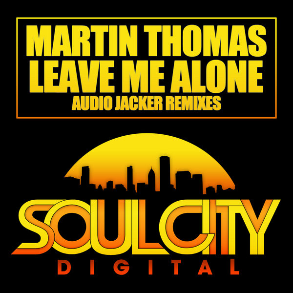 Martin Thomas - Leave Me Alone (Remixes)