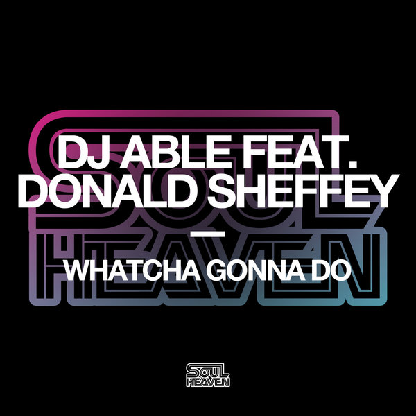 DJ Able, Donald Sheffey - Whatcha Gonna Do