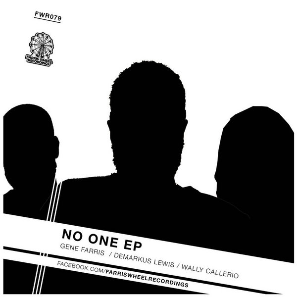 Gene Farris, Demarkus Lewis, Wally Callerio - No One EP