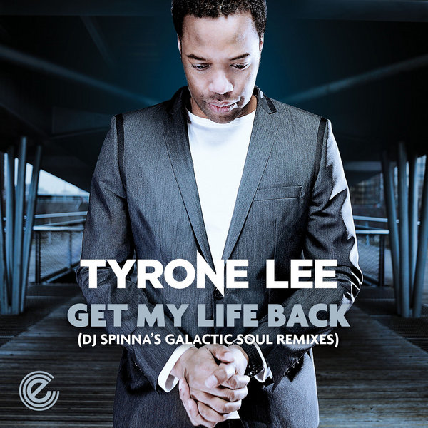 Tyrone Lee - Get My Life Back (DJ Spinna Remixes)